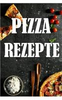 Pizza Rezepte: Pizza Rezepte, Notizbuch für eigene kreative Pizza Ideen