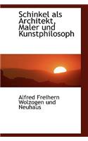 Schinkel ALS Architekt, Maler Und Kunstphilosoph