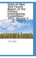 State of New York Fourth Report of the Factory Investigating Commission 1915, Volume V