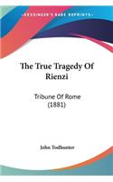 The True Tragedy Of Rienzi: Tribune Of Rome (1881)(English)