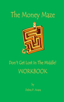 Money Maze - Don't Get Lost In The Middle Workbook