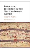 Empire and Ideology in the Graeco-Roman World