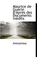 Maurice de Gu Rin D'Apr?'s Des Documents in Dits: (English)