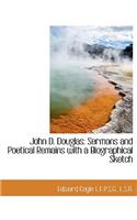 John D. Douglas: Sermons and Poetical Remains with a Biographical Sketch