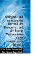 Geologische Und Mineralogische Litteratur Der Rheinprovinz Und Der Provinz Westfalen Sowie Einiger a