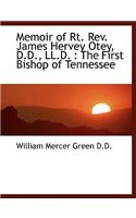 Memoir of Rt. REV. James Hervey Otey, D.D., LL.D.