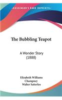 The Bubbling Teapot: A Wonder Story (1888)
