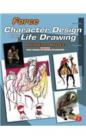 Force: Character Design from Life Drawing: (Force Drawing Series)