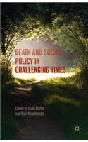 Death and Social Policy in Challenging Times