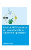 Lactic acid fermentation of human excreta for agricultural application