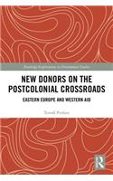 New Donors on the Postcolonial Crossroads: Eastern Europe and Western Aid