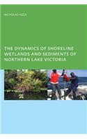 The Dynamics of Shoreline Wetlands and Sediments of Northern Lake Victoria