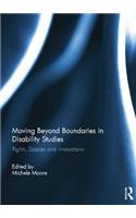 Moving Beyond Boundaries in Disability Studies