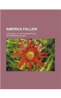 America Fallen!; The Sequel to the European War