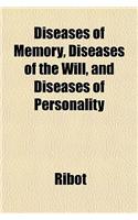 Diseases of Memory, Diseases of the Will, and Diseases of Personality