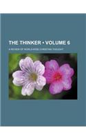 The Thinker (Volume 6); A Review of World-Wide Christian Thought: (English)