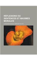 Reflexions Ou Sentences Et Maximes Morales