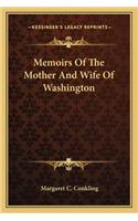 Memoirs of the Mother and Wife of Washington