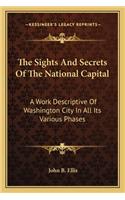 The Sights And Secrets Of The National Capital