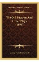 The Old Patroon and Other Plays (1899)