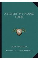 Sister's Bye-Hours (1868)