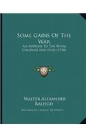 Some Gains Of The War: An Address To The Royal Colonial Institute (1918)