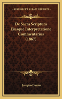 De Sacra Scriptura Eiusque Interpretatione Commentarius (1867)
