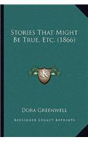 Stories That Might Be True, Etc. (1866): (English)