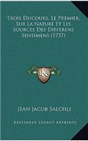 Trois Discours, Le Premier, Sur La Nature Et Les Sources Des Differens Sentimens (1737)