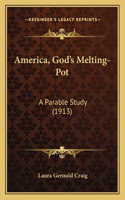 America, God's Melting-Pot