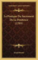 La Pratique Du Sacrement De La Penitence (1703)