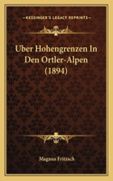 Uber Hohengrenzen In Den Ortler-Alpen (1894)