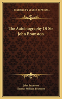 The Autobiography Of Sir John Bramston