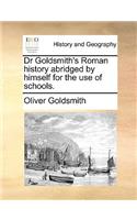 Dr Goldsmith's Roman history abridged by himself for the use of schools.: (English)