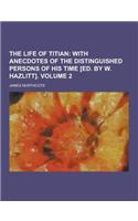 The Life of Titian Volume 2: (English)