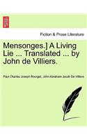 Mensonges.] a Living Lie ... Translated ... by John de Villiers.