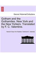 Gotham and the Gothamites. New York and the New Yorkers. Translated by F. C. Valentine.