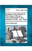 Analysis of the Report of the Case of Rowe V. Young (Decided in the House of Lords, July, 1820)