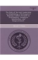 The Role of Servant Leadership in Establishing a Participative Business Culture Focused on Profitability