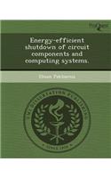 Energy-Efficient Shutdown of Circuit Components and Computing Systems