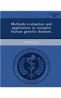 Methods Evaluation and Application in Complex Human Genetic Diseases