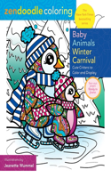 Zendoodle Coloring: Baby Animal Winter Carnival: Snow Day Fun to Color and Display(Zendoodle Coloring)