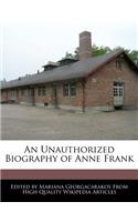 An Unauthorized Biography of Anne Frank