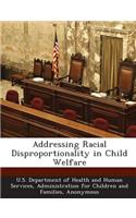 Addressing Racial Disproportionality in Child Welfare