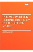 Poems, Written During His Early Professional Years