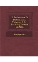 Il Bollettino Di Matematica, Volumes 4-5 - Primary Source Edition