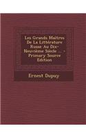 Les Grands Maitres de La Litterature Russe Au Dix-Neuvieme Siecle ... - Primary Source Edition