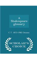 A Shakespeare Glossary - Scholar's Choice Edition
