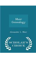 Moir Genealogy - Scholar's Choice Edition