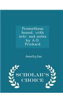 Prometheus Bound, with Intr. and Notes by A.O. Prickard - Scholar's Choice Edition